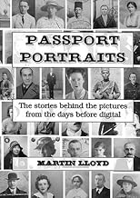 Passport Portraits: The Stories Behind the Pictures from the Days before Digital