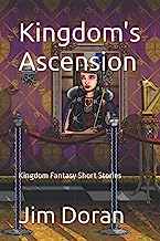 Kingdom's Ascension: Kingdom Fantasy Short Stories