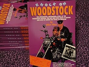 Knock on Woodstock: The Uproarious, Uncensored Story of the Woodstock Festival, the Gay Man Who Made It Happen, and How He Earned His Ticket to Free