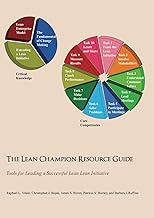 The Lean Champion Resource Guide: Tools for Leading a Successful Lean Initiative