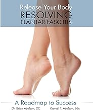Resolving Plantar Fasciitis - A Roadmap to Success
