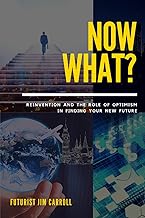 Now What?: Reinvention and the Role of Optimism in Finding Your New Future
