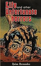 Life and Other Unfortunate Horrors