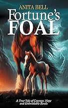 Fortune's Foal: A True Tale of Courage, Hope, and Unbreakable Bonds