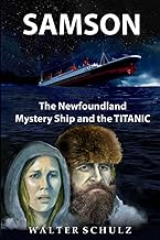 SAMSON: The Newfoundland Mystery Boat and the TITANIC