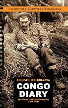 Congo Diary: Episodes of the Revolutionary War in the Congo: The Story of Che's Lost Year in Africa