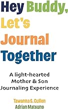 Hey Buddy, Let's Journal Together: A Light-Hearted Mother & Son Journaling Experience