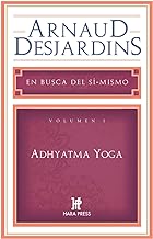 Adhyatma Yoga. En busca del sí mismo. Vol 1