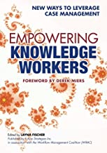 Empowering Knowledge Workers: New Ways to Leverage Case Management