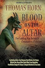 Blood on the Altar: The Coming War Between Christian vs. Christian