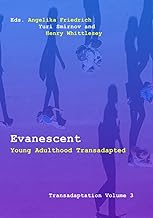 Evanescent: Young Adulthood Transadapted