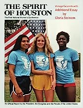The Spirit of Houston: The First National Women's Conference. An Official Report to the President, the Congress, and the People of the United States Vintage Edition Expanded