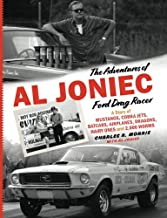 The Adventures of Al Joniec, Ford Drag Racer: A Story of Mustangs, Cobra Jets, Batcars, Airplanes, Dragons, Hairy Ones and 2,000 Worms