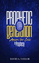 Prophetic Generation: Answer the Call to Prophesy
