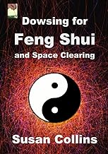 Dowsing for Feng Shui and Space Clearing