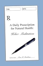 A Daily Prescription for Natural Health: Kelee(R) Meditation