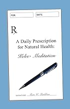 A Daily Prescription for Natural Health: A Journal for Kelee(R) Meditation Students
