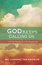 God Keeps Calling Us: A 40-Day Discovery of a Life-Changing Truth
