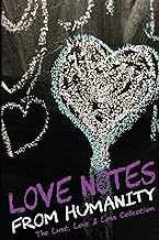 Love Notes From Humanity: The Lust, Love & Loss Collection