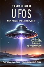 The New Science of UFOs: New insights into an old mystery