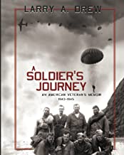 A Soldier's Journey: An American Soldier's Memoir 1943-1945