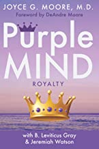 Purple MIND:: ROYALTY: The Historic Life & Legacy of Peter Lemuel Moore, Sr.