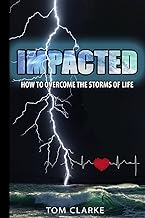 Impacted: How to Overcome the Storms of Life