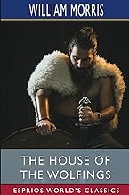 The House of the Wolfings (Esprios Classics)