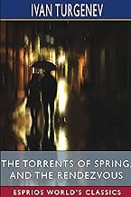 The Torrents of Spring, and The Rendezvous (Esprios Classics)