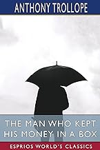 The Man Who Kept His Money in a Box (Esprios Classics)