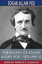 The Works of Edgar Allan Poe - Volume III (Esprios Classics)