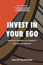 Invest in Your Ego