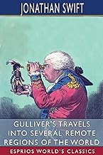 Gulliver's Travels into Several Remote Regions of the World (Esprios Classics)