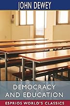 Democracy and Education (Esprios Classics)