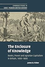 The Enclosure of Knowledge: Books, Power and Agrarian Capitalism in Britain, 1660-1800