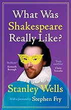 What Was Shakespeare Really Like?