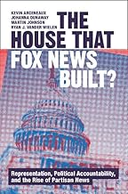 The House That Fox News Built?: Representation, Political Accountability, and the Rise of Partisan News