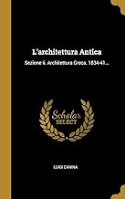 L'Architettura Antica: Sezione II. Architettura Greca. 1834-41...