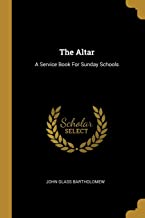 The Altar: A Service Book For Sunday Schools