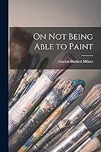 On Not Being Able to Paint