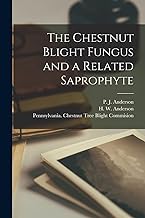 The Chestnut Blight Fungus and a Related Saprophyte [microform]