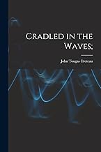 Cradled in the Waves;
