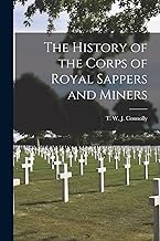 The History of the Corps of Royal Sappers and Miners [microform]