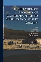 The Relation of Maturity of California Plums to Shipping and Dessert Quality; B428