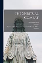 The Spiritual Combat: Together With the Supplement and the Path of Paradise. A New Translation