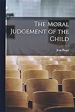 The Moral Judgement of the Child