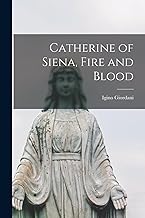Catherine of Siena, Fire and Blood