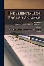 The Essentials of English Analysis [microform]: and an Exposition of the Fundamental Laws of Syntax, With Exercises