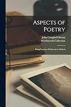 Aspects of Poetry: Being Lectures Delivered at Oxford