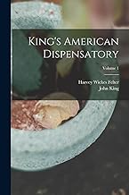 King's American Dispensatory; Volume 1